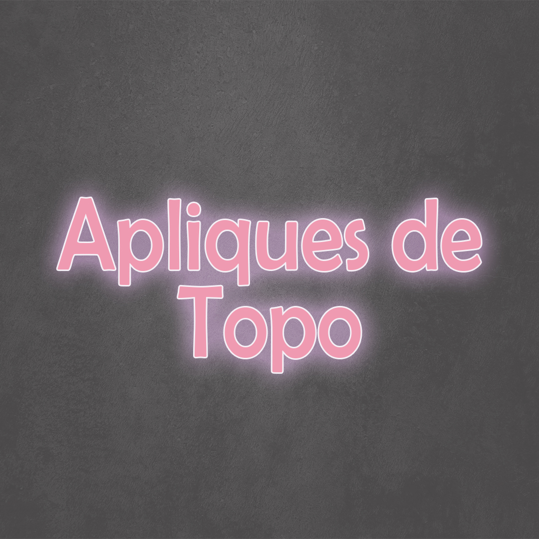 Apliques de Topo